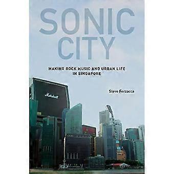 Sonic City: Rock-musiikin ja urbaanin elämän tekeminen Singaporessa