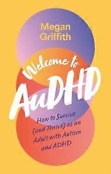 Welcome To Audhd by Megan Griffith Paperback
