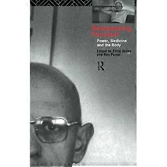 Revurdering av Foucault: Makt, medisin og kroppen (Routledge Studies in the Social History of Medicine)