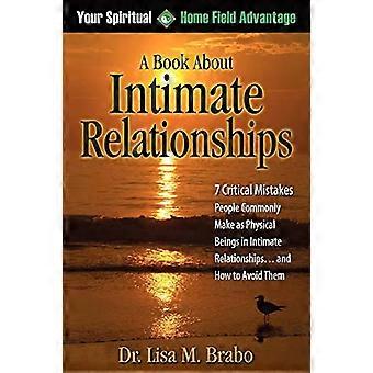 Ihr spiritueller Heimvorteil: ein Buch über intime Beziehungen