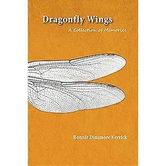 Dragonfly Wings: eine Sammlung von Erinnerungen