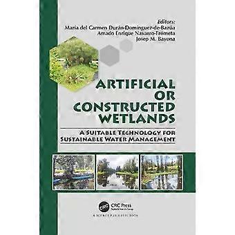 Artificial Or Constructed Wetlands A Suitable Technology For Sustainable Water M - Taylor & Francis Ltd