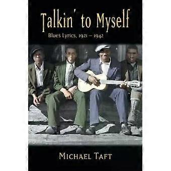 Talkin' To Myself Blues Lyrics 1921-1942 - Michael Taft