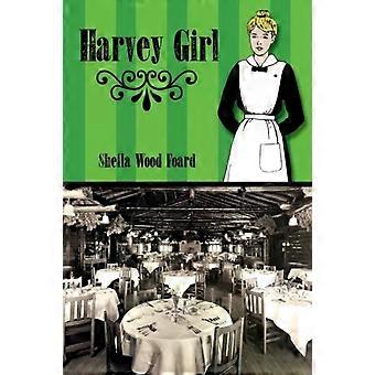 Harvey Girl - Sheila Wood Foard
