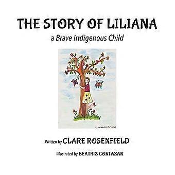 Die Geschichte von Liliana : ein mutiges indigenes Kind