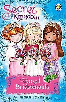 Secret Kingdom: Royal Bridesmaids