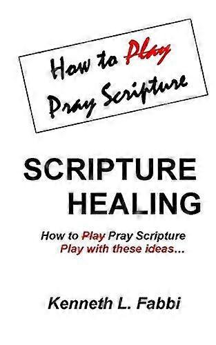 Scripture healing how to play pray scripture