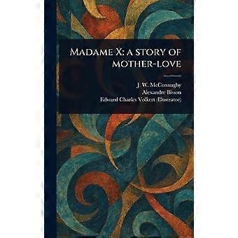 Madame x a story of mother-love