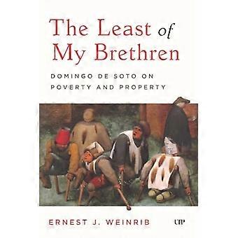 Least of My Brethren : Domingo De Soto on Poverty and Property