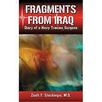 Fragments From Irak - Laivaston traumakirurgin päiväkirjan fragmentteja - Zsolt T. Stockinger - Pehmeäkantinen - Englanninkielinen kirja - Historia