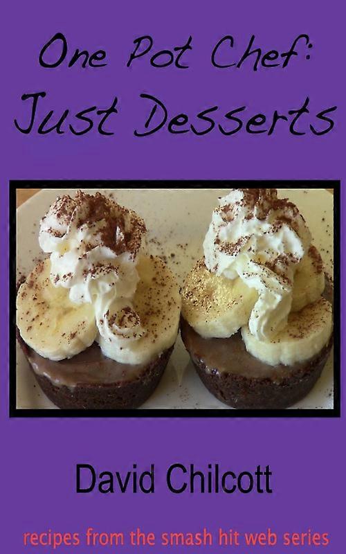 One Pot Chef Just Desserts