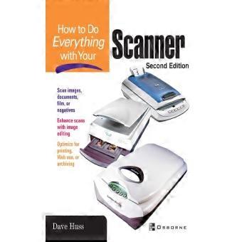 How To Do Everything With Your Scanner
