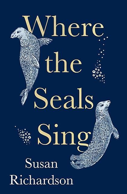 Where The Seals Sing by Susan Richardson Paperback Book
