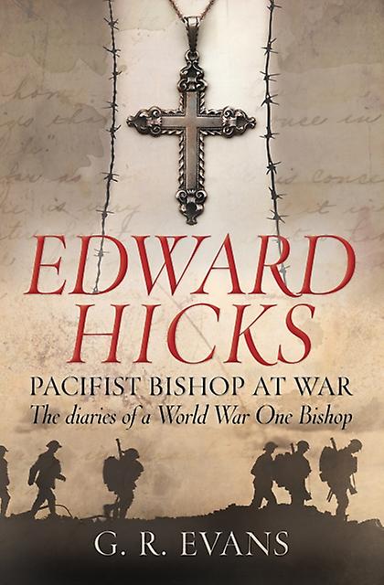 Edward Hicks Pacifist Bishop At War by G. R. Evans Paperback