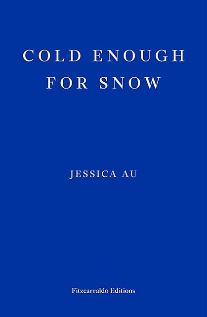 Cold Enough For Snow - Jessica Au