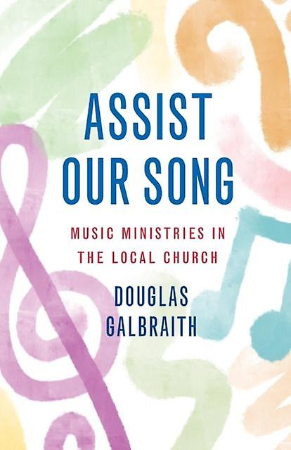 Assist Our Song by Douglas Galbraith Paperback