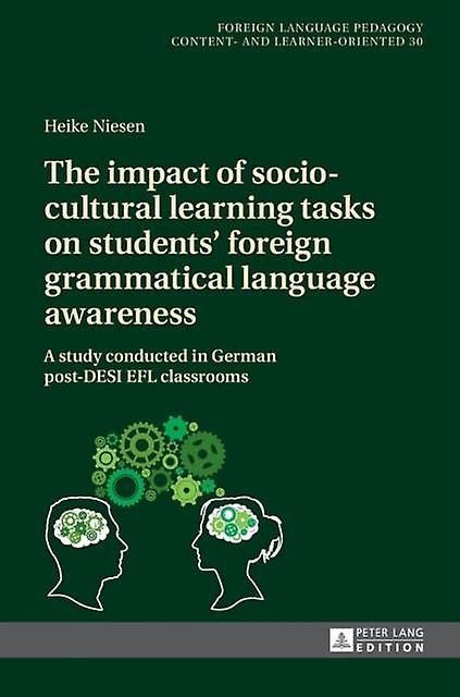 The Impact Of Sociocultural Learning Tasks On Students Foreign Grammatical Langu by Heike Niesen Paperback Book