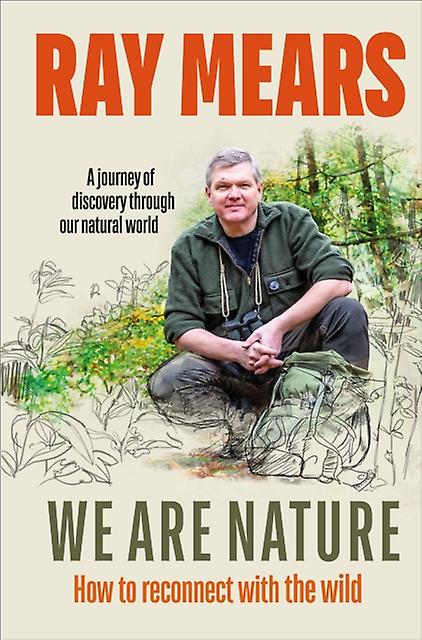 We Are Nature by Ray Mears Hardback Book