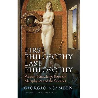 Første filosofi, siste filosofi, vestlig kunnskap, mellom metafysikk og S - Giorgio Agamben