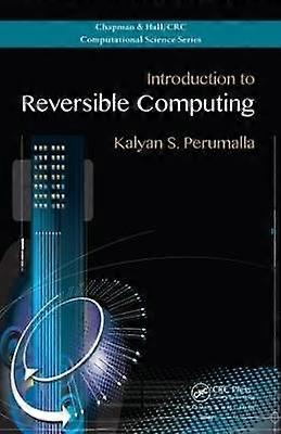 Introduction to Reversible Computing