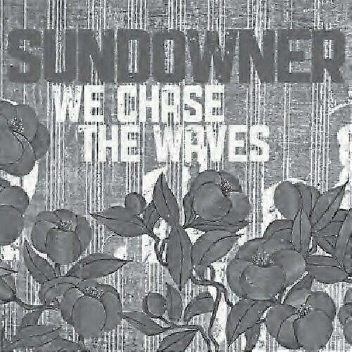 Sundowner We Chase The Waves CD