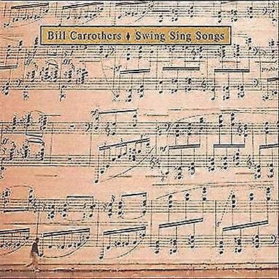 Bill Carothers Swing Sing Songs CD