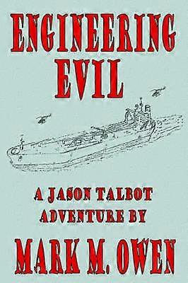 ENGINEERING EVIL A Jason Talbot Adventure