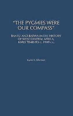 The Pygmies Were Our Compass