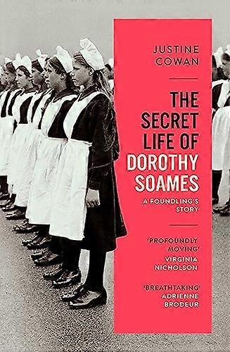 The Secret Life of Dorothy Soames: A Foundlings Story