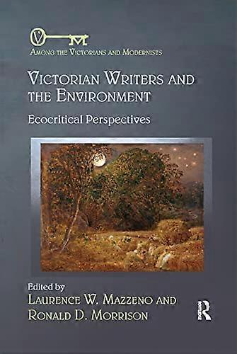 Victorian Writers and the Environment: Ecocritical Perspectives