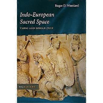 Indo European Sacred Space Vedic and Roman Cult