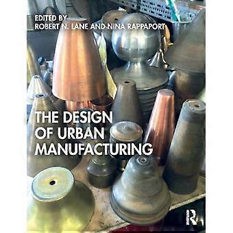 The Design of Urban Manufacturing