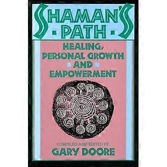 Shaman's Path: Healing, personlig vækst og empowerment