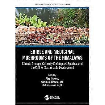 Edible And Medicinal Mushrooms Of The Himalayas Climate Change Critically End - Taylor & Francis Ltd