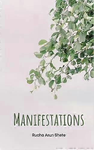 Manifestations - Rucha Arun Shete
