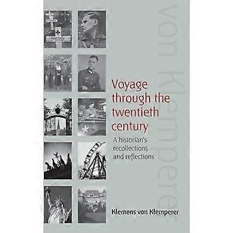 Voyage Through the Twentieth Century A Historians Recollections and Reflections