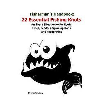 Fiskerhåndbok 22 viktige fiskeknuter for enhver situasjon - for kroker, snøre, fortommer, spinnestenger og fôringsrigger