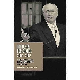 The Desire For Change 2004-2007 The Howard Government Vol Iv - Tom Frame - Paperback - en Book