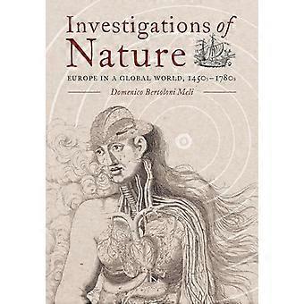 Investigations of Nature Europe in a Global World 1450 1780