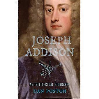 Joseph Addison: Uma Biografia Intelectual - Dan Poston - Brochura - Livro em Inglês - História