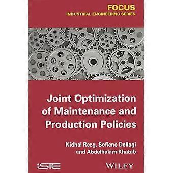 Joint Optimization of Maintenance and Production Policies