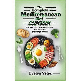 El libro de cocina completo de la dieta mediterránea: 50 recetas sencillas y saludables para todos.