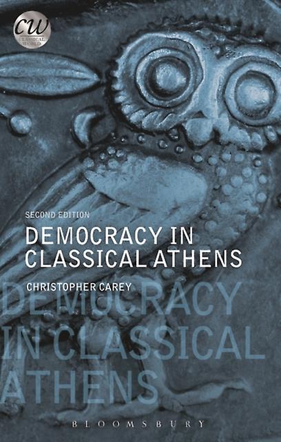 Democracy In Classical Athens - Christopher Carey