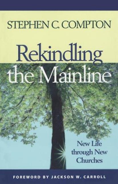 Rekindling The Mainline by Stephen C. Compton Paperback Book