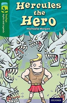 Oxford Reading Tree Treetops Myths And Legends Level 12 Hercules The Hero by Michaela Morgan Paperback