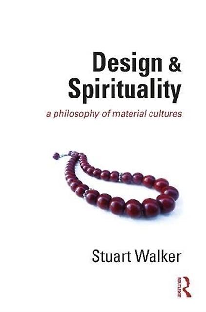 Design And Spirituality by Walker & Stuart Lancaster University & UK Paperback