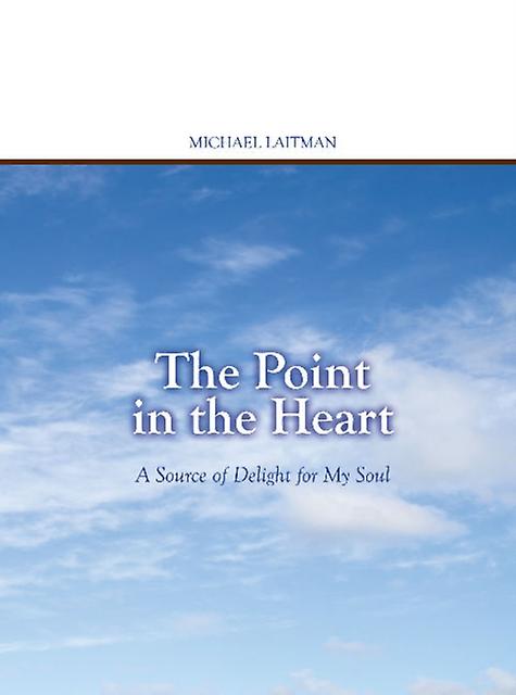 Point In The Heart by Laitman & Dr Rav Michael & Ph.D. Paperback