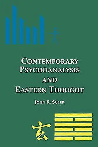 Contemporary Psychoanalysis And Eastern Thought - John R. Suler