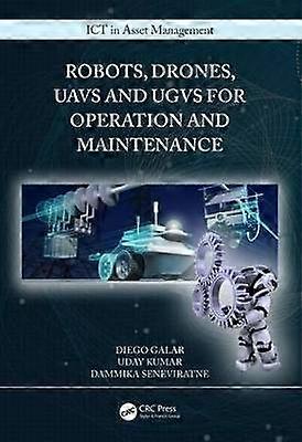 Robots Drones UAVs and UGVs for Operation and Maintenance