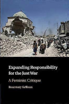 Expanding Responsibility for the Just War